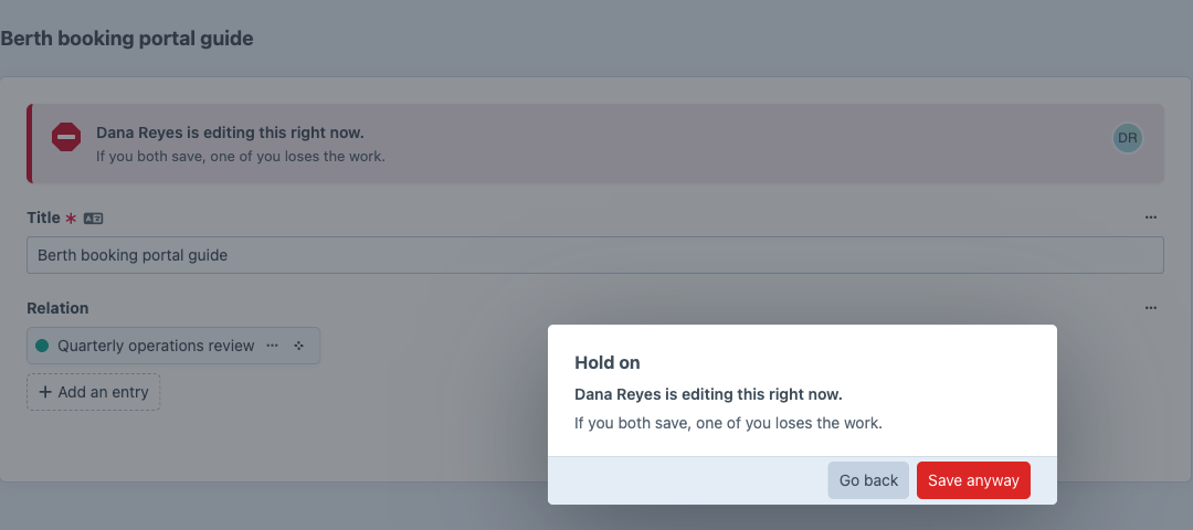 The same entry editor dimmed behind a small 'Hold on' dialog repeating 'Dana Reyes is editing this right now. If you both save, one of you loses the work.', with Go back and Save anyway buttons
